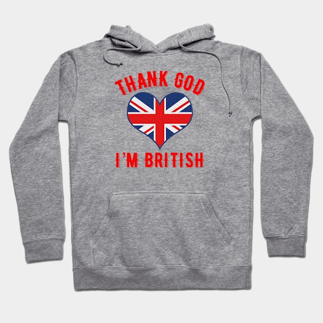 Thank God I’m British Hoodie by MessageOnApparel